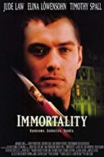 Watch Immortality Tvmuse