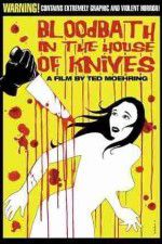 Watch Bloodbath in the House of Knives Tvmuse