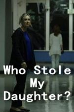 Watch Who Stole My Daughter? Tvmuse