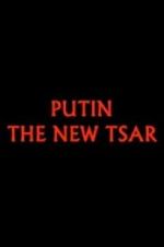 Watch Putin: The New Tsar Tvmuse