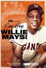 Watch Say Hey, Willie Mays! Tvmuse
