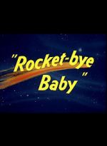 Watch Rocket-bye Baby Tvmuse