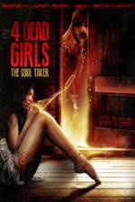 Watch 4 Dead Girls: The Soul Taker Tvmuse