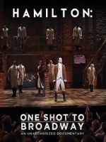 Watch Hamilton: One Shot to Broadway Tvmuse