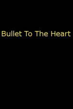 Watch Bullet To The Heart Tvmuse