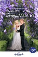 Watch Sealed with a Kiss: Wedding March 6 Tvmuse