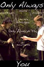 Watch Only Always You Tvmuse