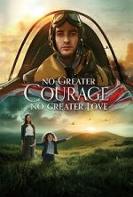 Watch No Greater Courage, No Greater Love (Short 2021) Tvmuse