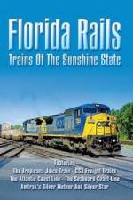 Watch Florida Rails Trains of The Sunshine State Tvmuse