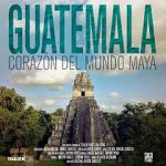 Watch Guatemala: Heart of the Mayan World Tvmuse