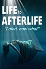 Watch Life to AfterLife: I Died, Now What Tvmuse