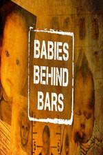 Watch Babies Behind Bars Tvmuse