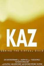 Watch Kaz: Pushing the Virtual Divide Tvmuse