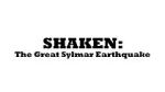 Watch Shaken: The Great Sylmar Earthquake Tvmuse