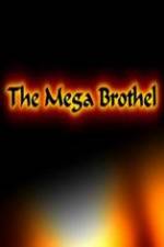Watch The Mega Brothel Tvmuse