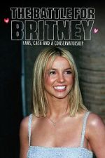 Watch The Battle for Britney: Fans, Cash and a Conservatorship Tvmuse