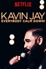 Watch Kavin Jay: Everybody Calm Down! Tvmuse