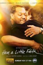 Watch Have a Little Faith Tvmuse