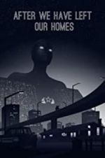 Watch After We Have Left Our Homes Tvmuse