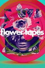 Watch The Flower Tapes Tvmuse