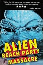 Watch Alien Beach Party Massacre Tvmuse