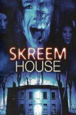 Watch Skreem House Tvmuse