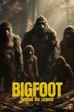 Watch Bigfoot: Beyond the Legend Tvmuse