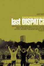 Watch The Last Dispatch Tvmuse