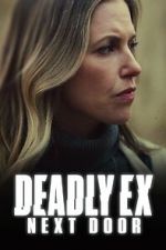 Watch Deadly Ex Next Door Tvmuse