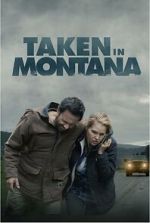 Watch Taken in Montana Tvmuse