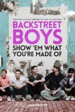 Watch Backstreet Boys: Show 'Em What You're Made Of Tvmuse