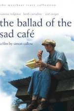 Watch The Ballad of the Sad Cafe Tvmuse