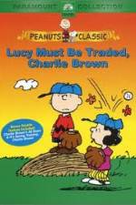 Watch Lucy Must Be Traded Charlie Brown Tvmuse