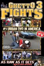 Watch Ghetto Fights 3 Tvmuse