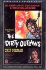 Watch The Dirty Outlaws Tvmuse
