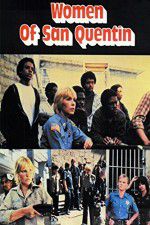 Watch Women of San Quentin Tvmuse
