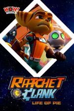 Watch Ratchet & Clank: Life of Pie Tvmuse
