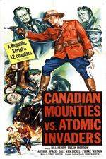 Watch Canadian Mounties vs. Atomic Invaders Tvmuse