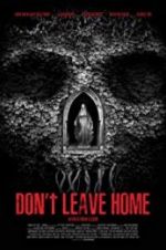 Watch Don\'t Leave Home Tvmuse