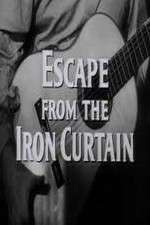 Watch Escape from the Iron Curtain Tvmuse