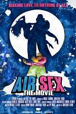 Watch Air Sex: The Movie Tvmuse