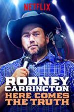 Watch Rodney Carrington: Here Comes the Truth Tvmuse