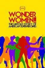 Watch Wonder Women The Untold Story of American Superheroines Tvmuse