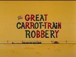 Watch The Great Carrot-Train Robbery (Short 1969) Tvmuse