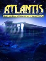 Watch Atlantis: Secret Star Mappers of a Lost World Tvmuse