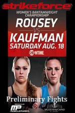 Watch Strikeforce Rousey vs Kaufman Preliminary Fights Tvmuse