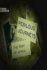Watch National Geographic Perilous Journeys The Roof of Africa Tvmuse