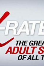 Watch X-Rated 2: The Greatest Adult Stars of All Time! Tvmuse