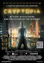 Watch Cryptopia: Bitcoin, Blockchains and the Future of the Internet Tvmuse