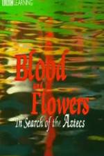 Watch Blood and Flowers - In Search of the Aztecs Tvmuse